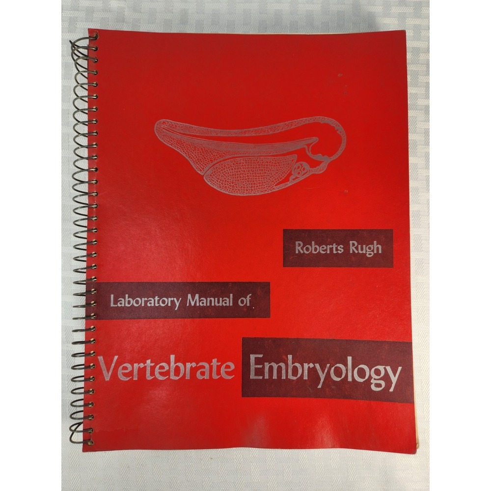 Laboratory Manual of Vertebrate Embryology Roberts Rugh 1961 Spiral Bound